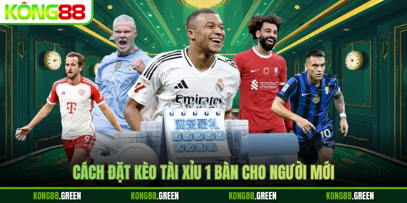 Cách đặt kèo tài xỉu 1 bàn cho người mới