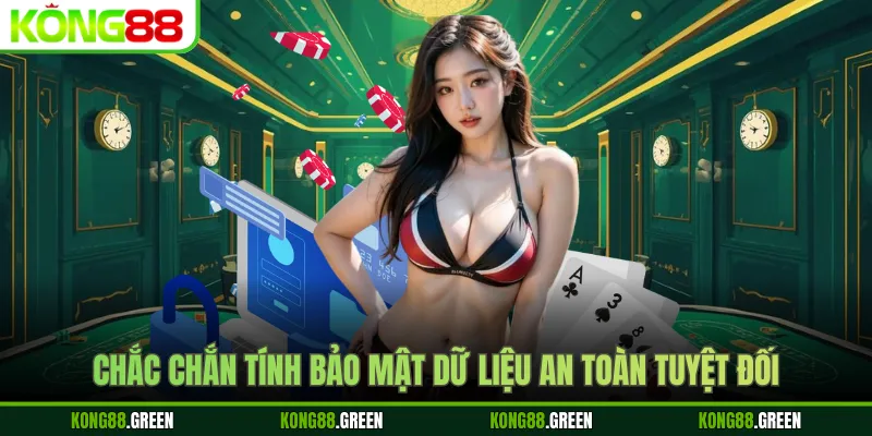 Chắc chắn tính bảo mật dữ liệu an toàn tuyệt đối