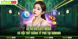 Xổ Số Vietlott Mega - Cơ Hội Trở Thành Tỷ Phú Tại Kong88